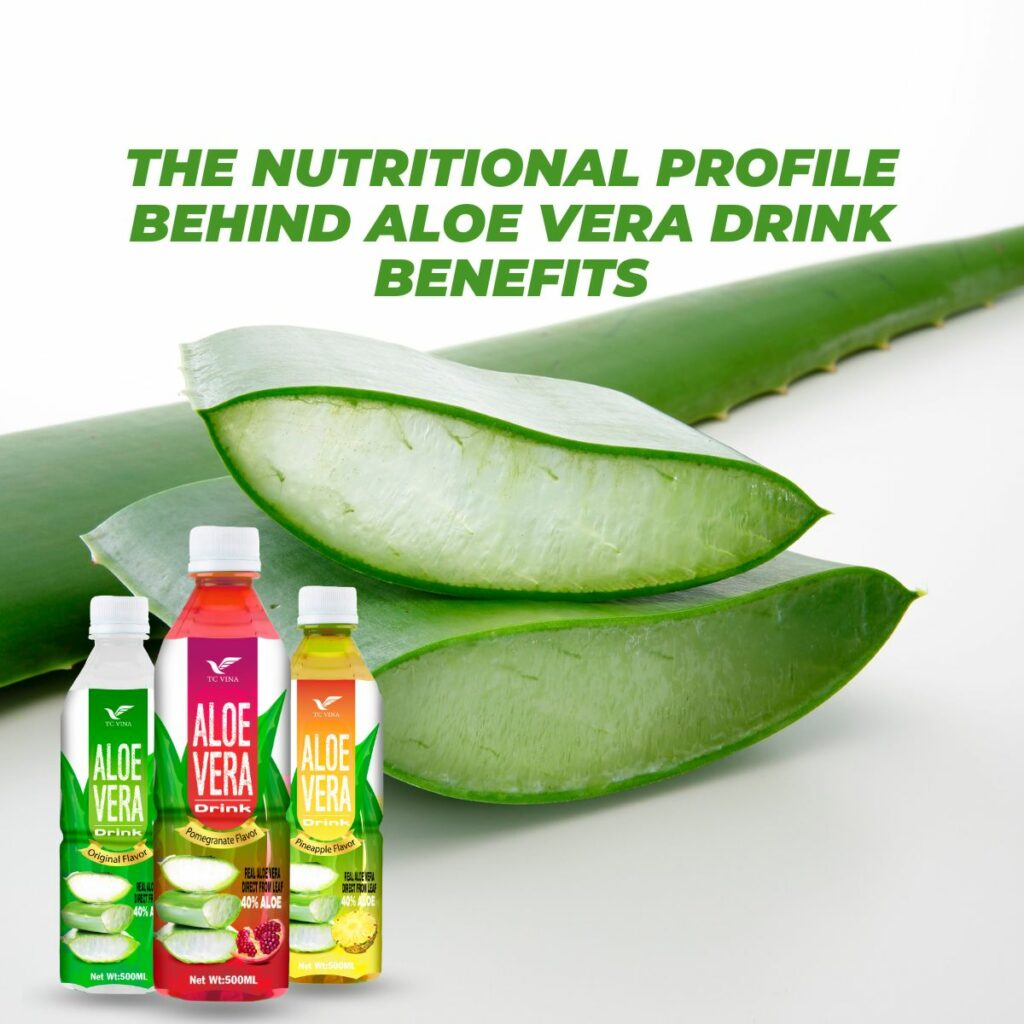 The Nutritional Profile Behind Aloe Vera Drink Benefits