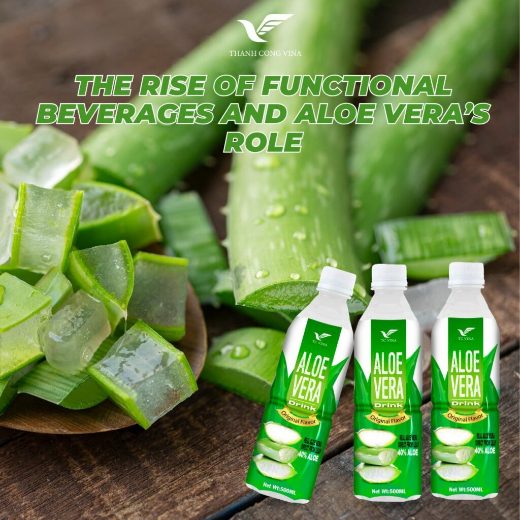 The Rise of Functional Beverages and Aloe Vera’s Role