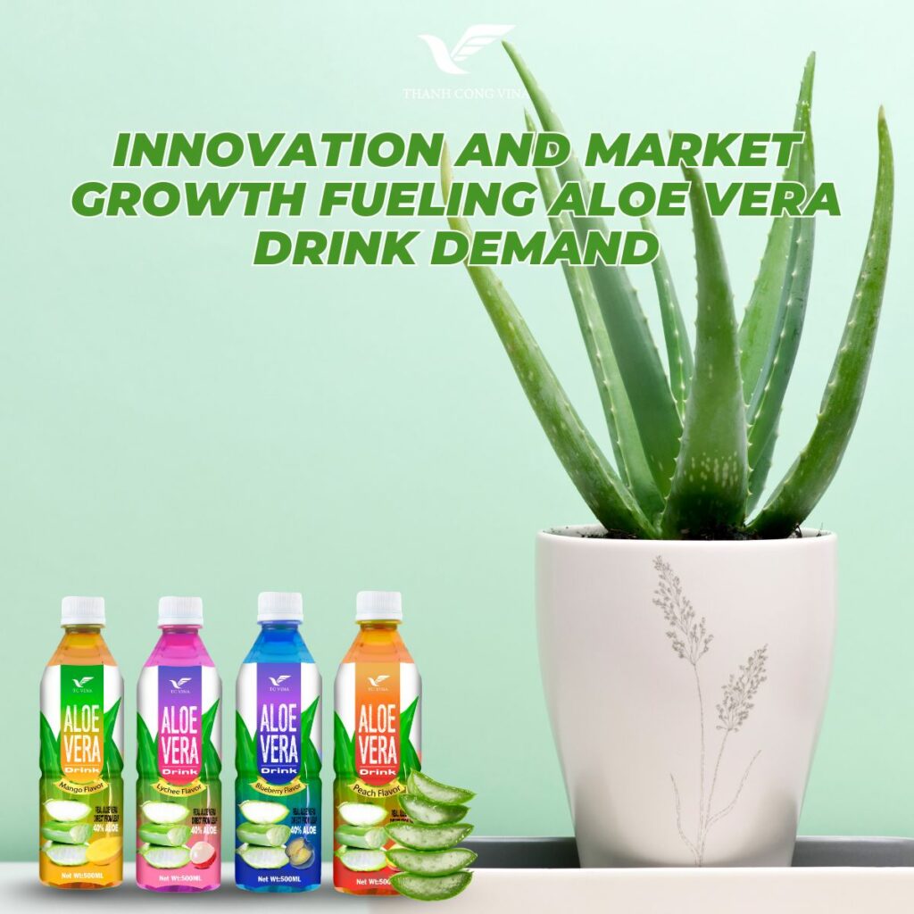 Innovation and Market Growth Fueling Aloe Vera Drink Demand