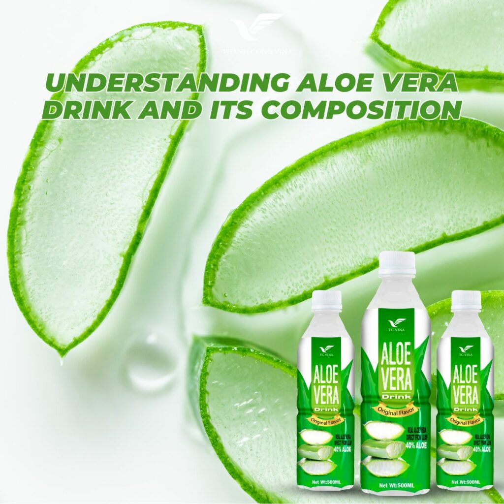 Understanding Aloe Vera Drink and Its Composition