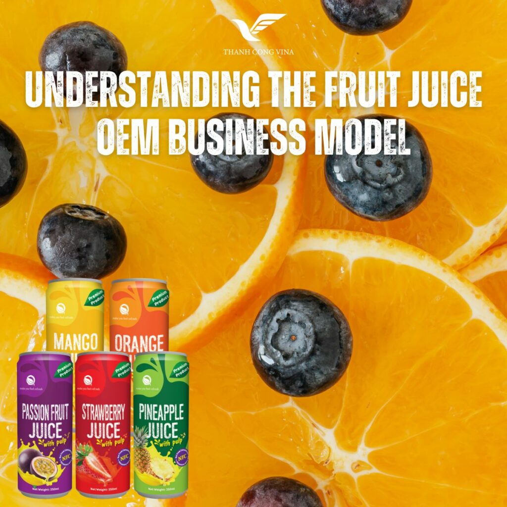Understanding the Fruit Juice OEM Business Model