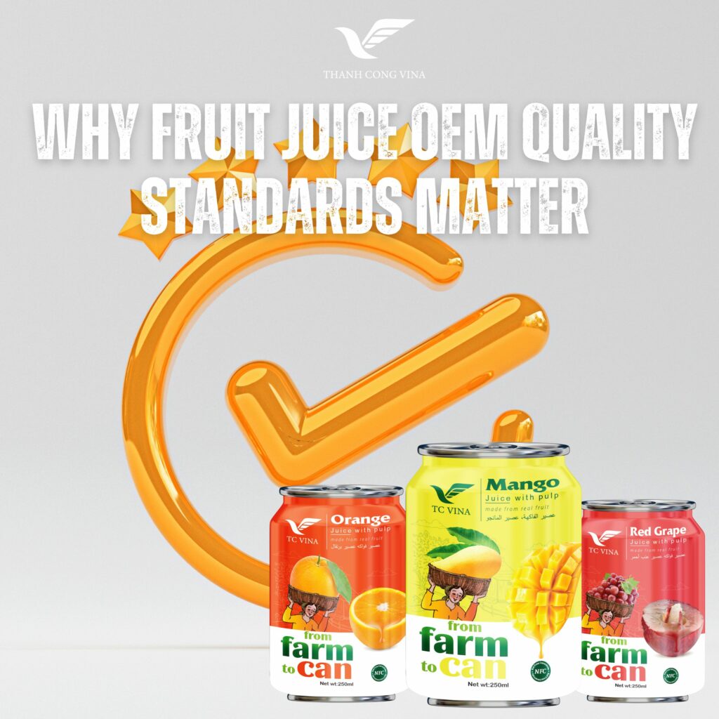 Why Fruit Juice OEM Quality Standards Matter