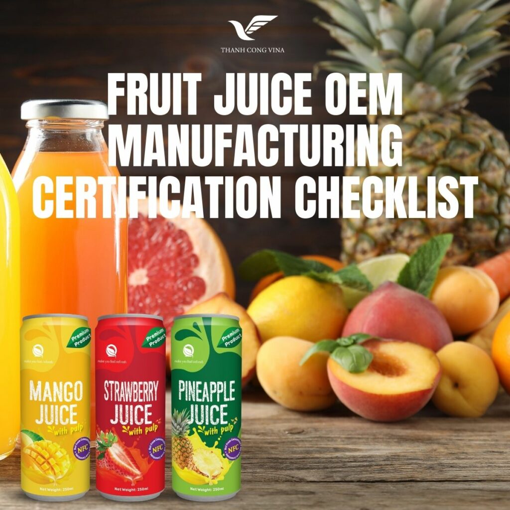Fruit Juice OEM Manufacturing Certification Checklist