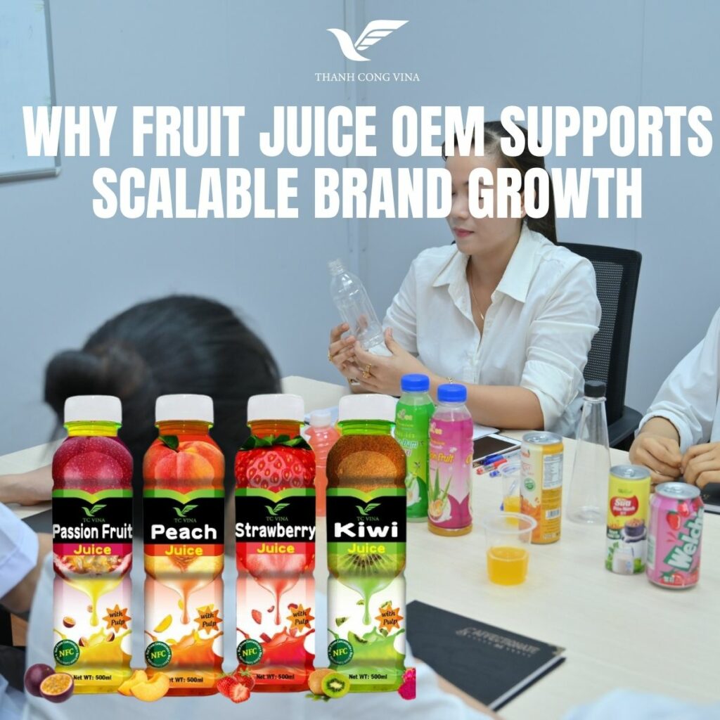 Why Fruit Juice OEM Supports Scalable Brand Growth