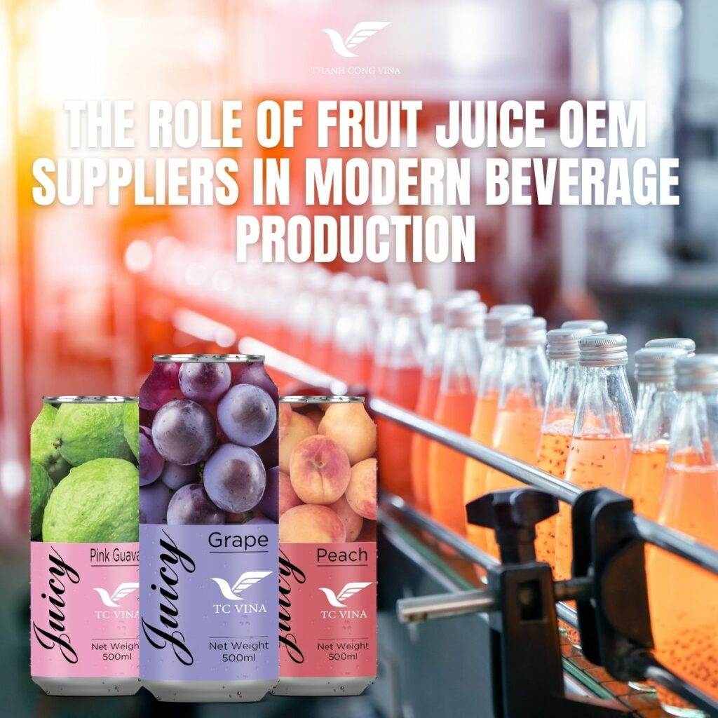 The Role of Fruit Juice OEM Suppliers in Modern Beverage Production