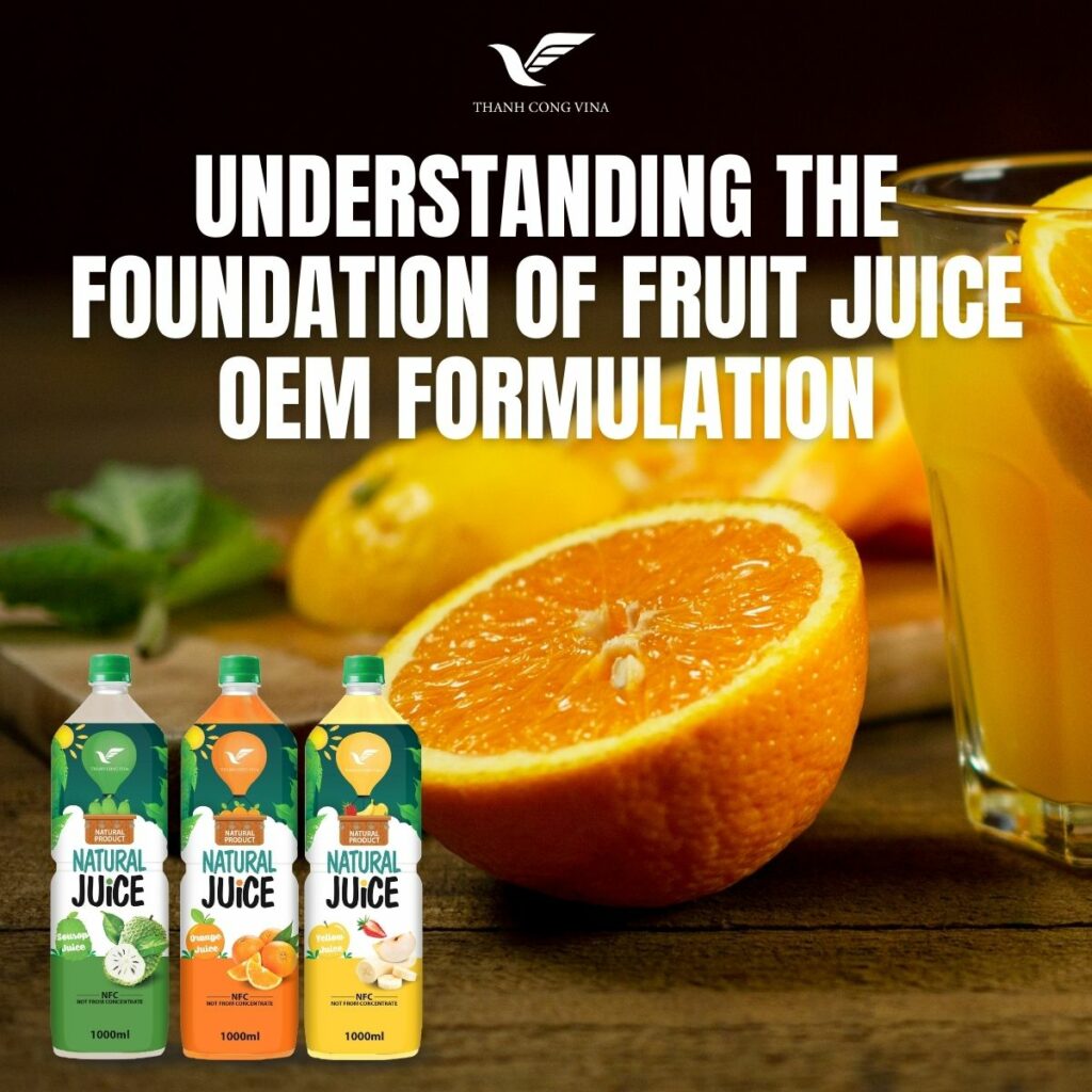 Understanding the Foundation of Fruit Juice OEM Formulation