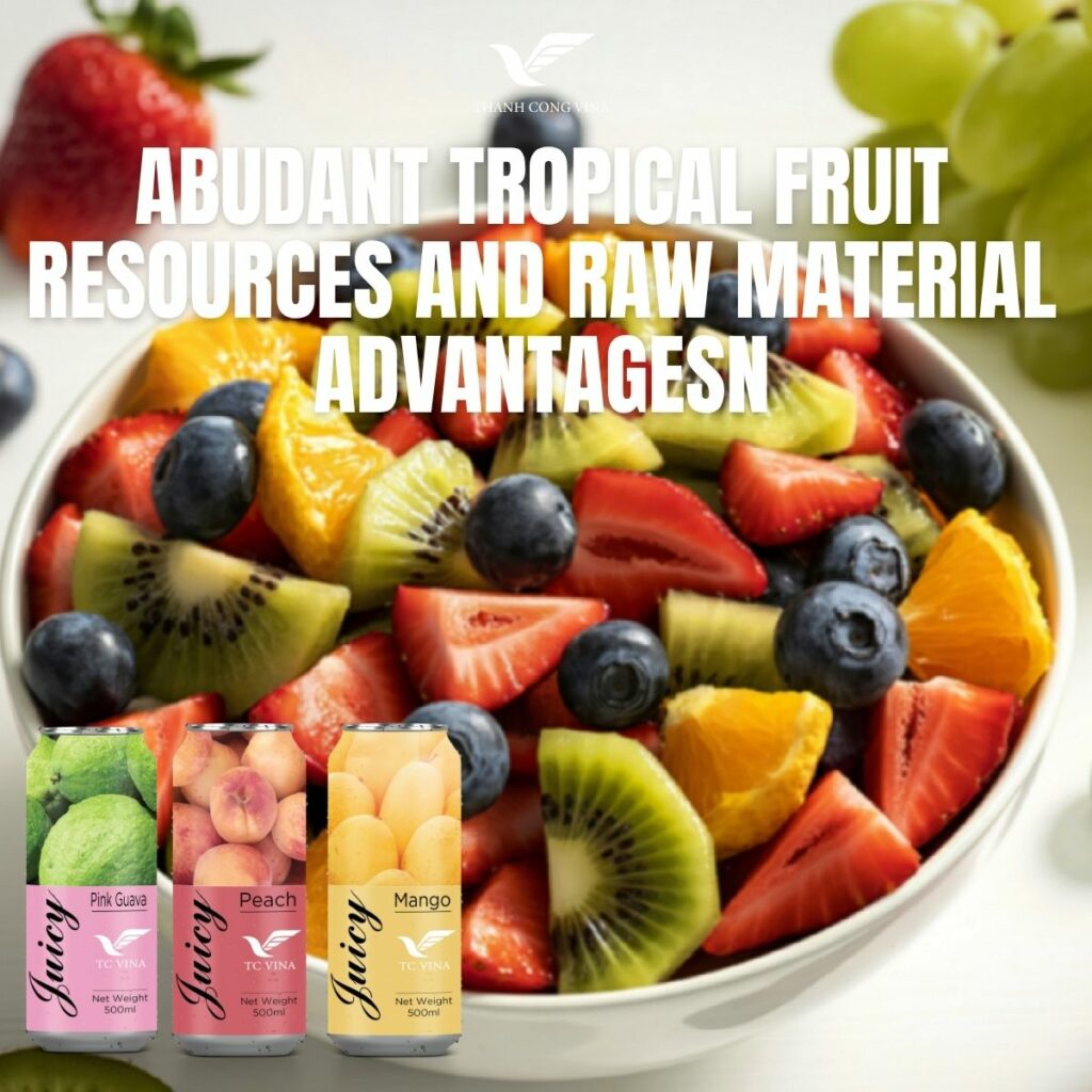 Abudant Tropical Fruit Resources and Raw Material Advantagesn