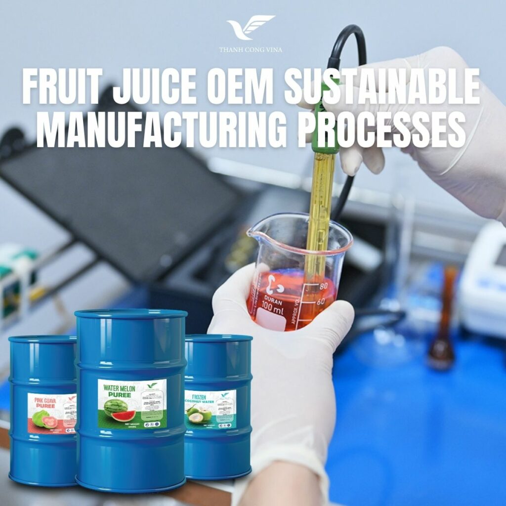 Fruit Juice OEM Sustainable Manufacturing Processes