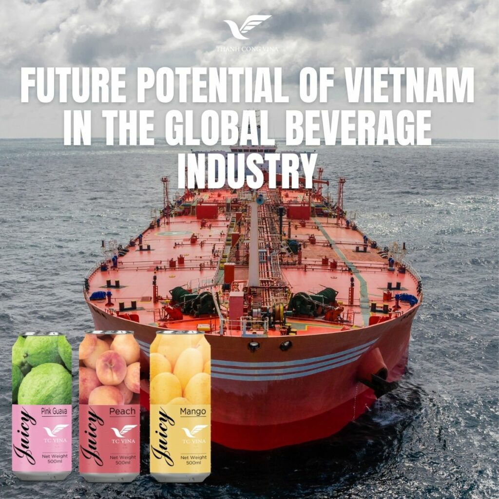 Future Potential of Vietnam in the Global Beverage Industry
