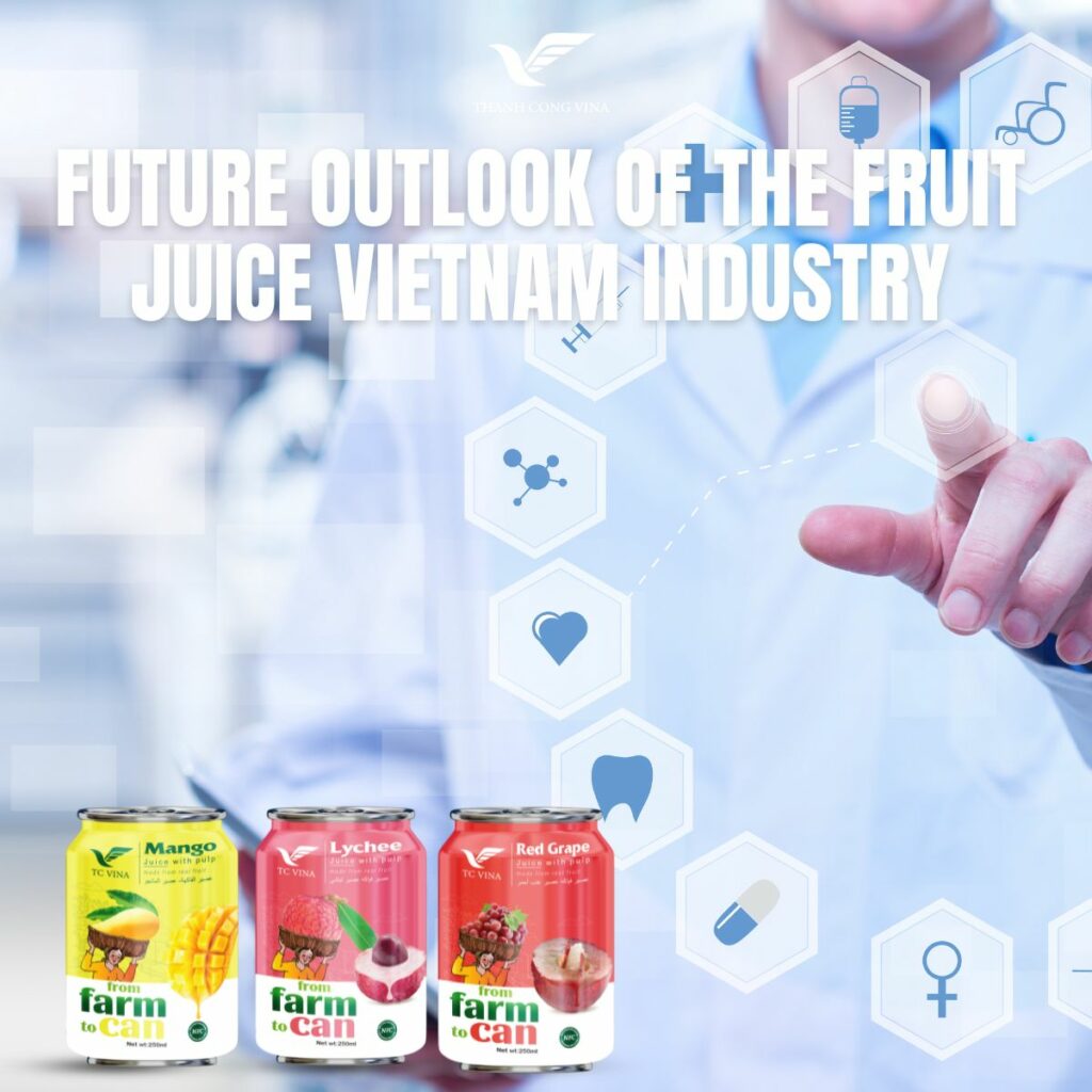 Future Outlook of the Fruit Juice Vietnam Industry