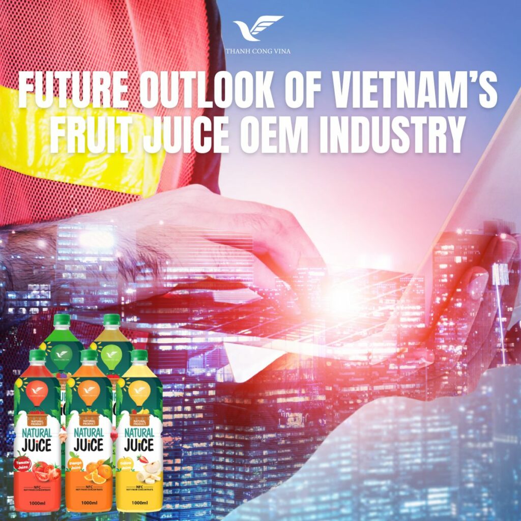 Future Outlook of Vietnam’s Fruit Juice OEM Industry