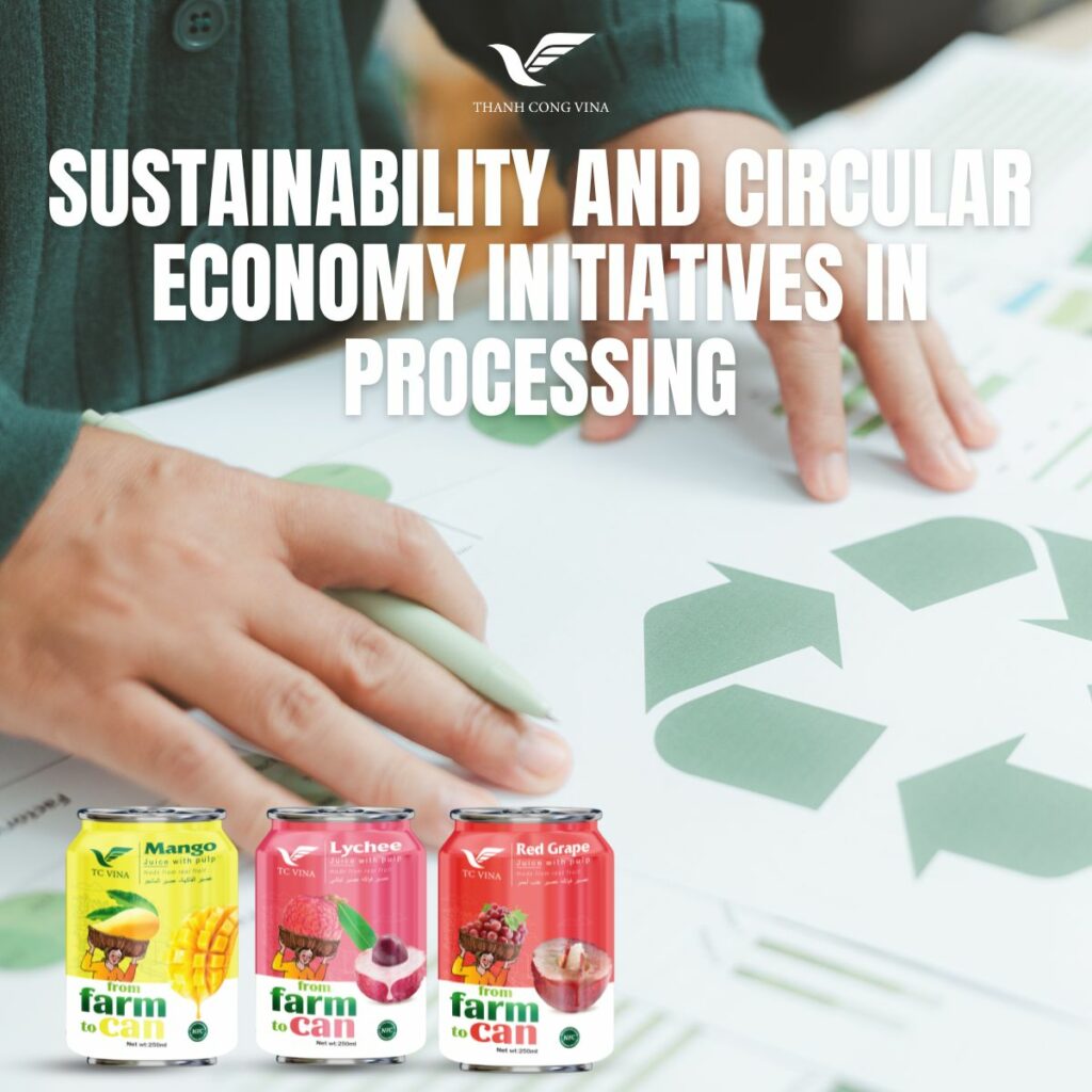 Sustainability and Circular Economy Initiatives in Processing