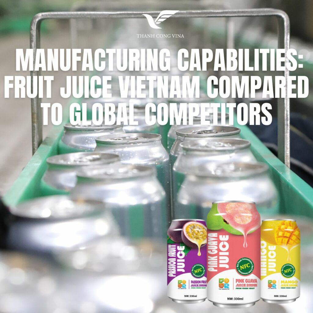 Fruit Juice Vietnam Compared to Global Competitors