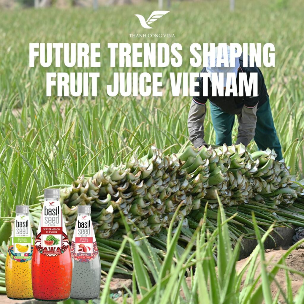 Future Trends Shaping Fruit Juice Vietnam