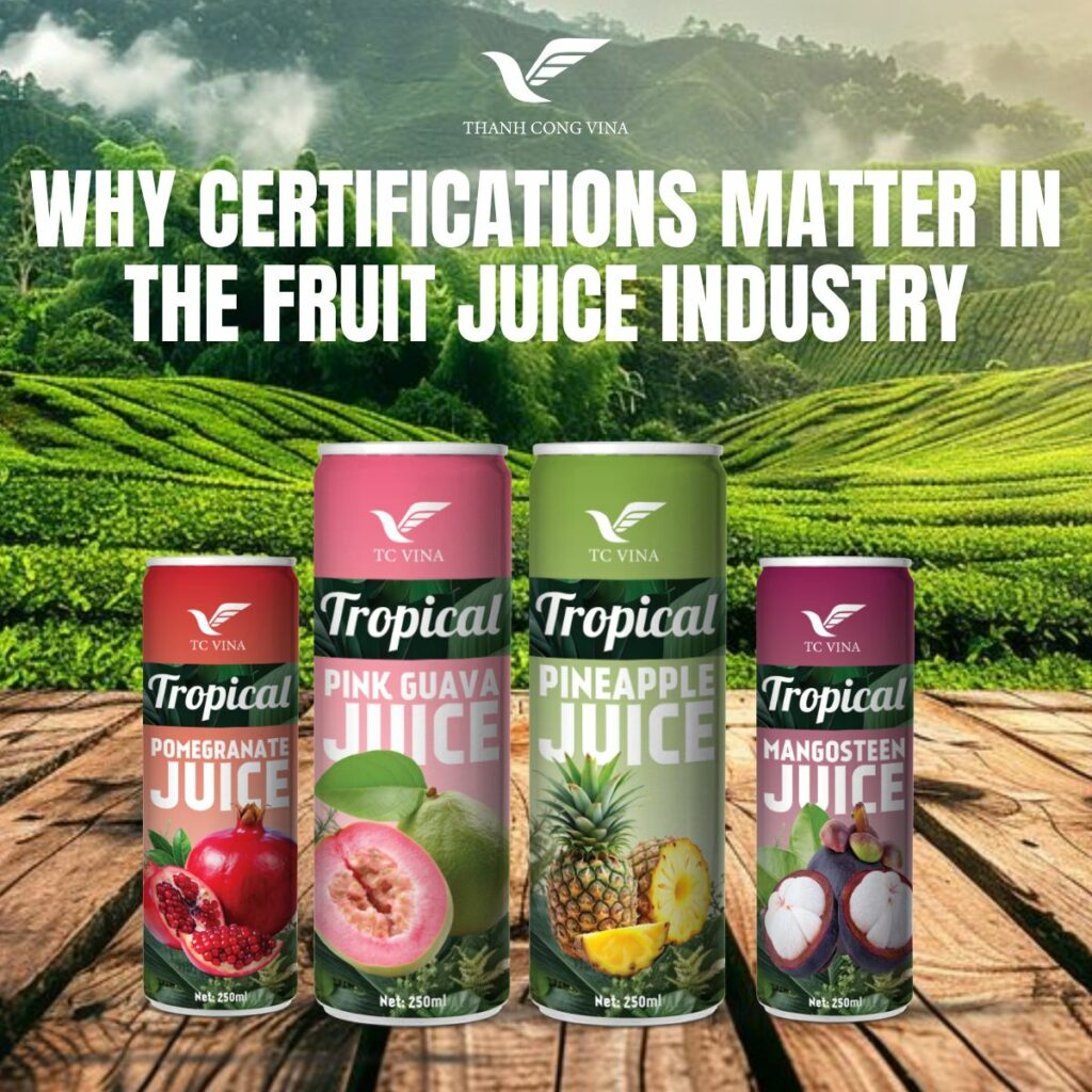 Why Certifications Matter in the Fruit Juice Industry