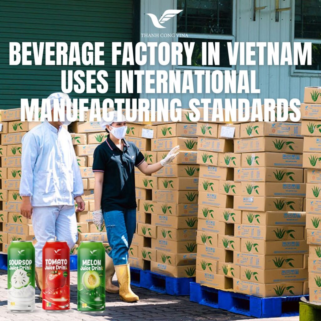 Beverage Factory in Vietnam Uses International Manufacturing Standards