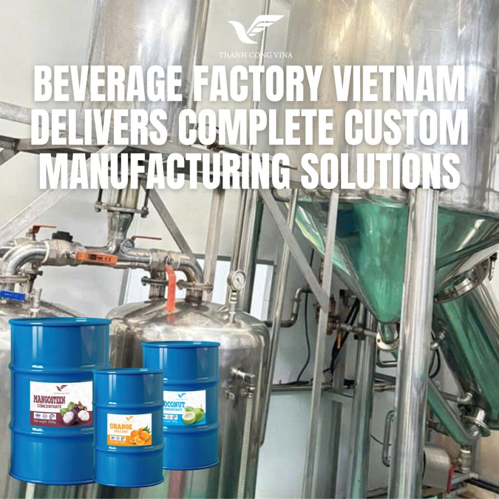 Beverage Factory Vietnam Delivers Complete Custom Manufacturing Solutions