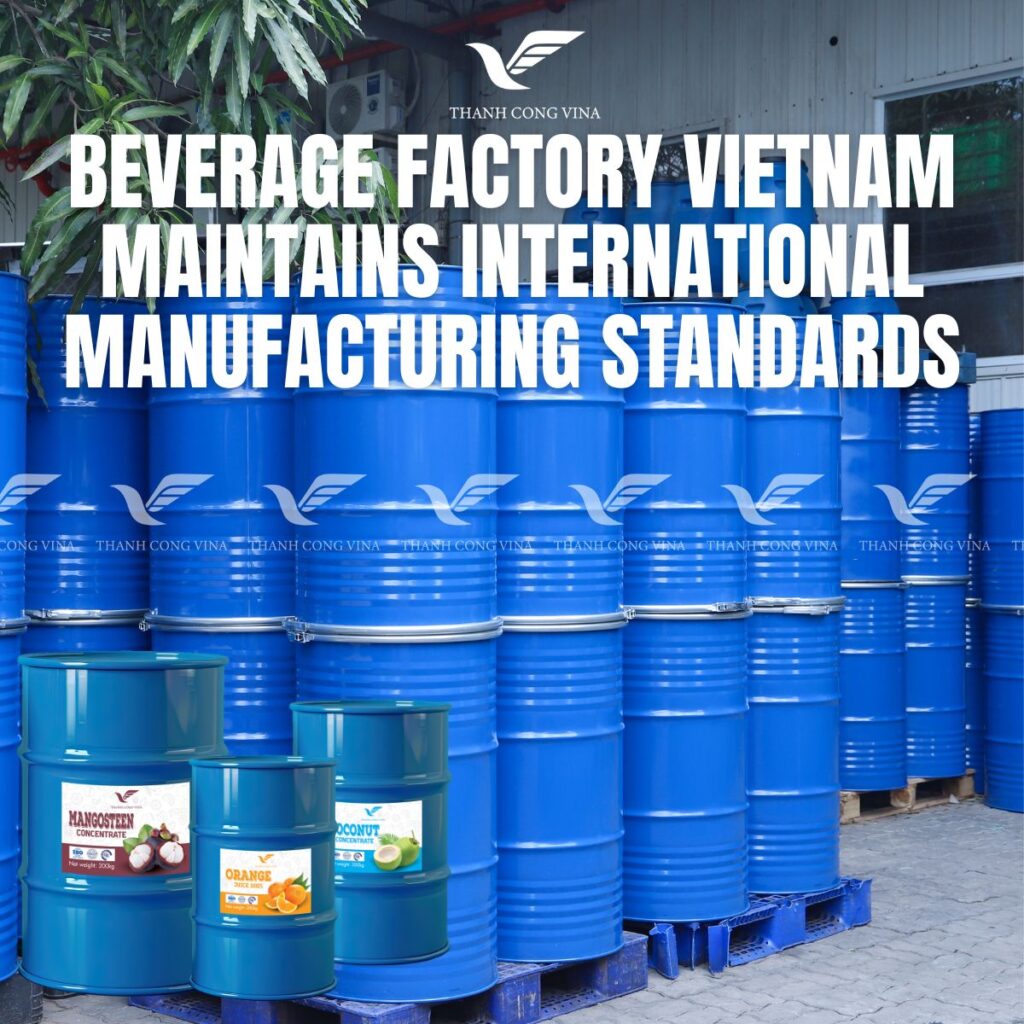 Beverage Factory Vietnam Maintains International Manufacturing Standards