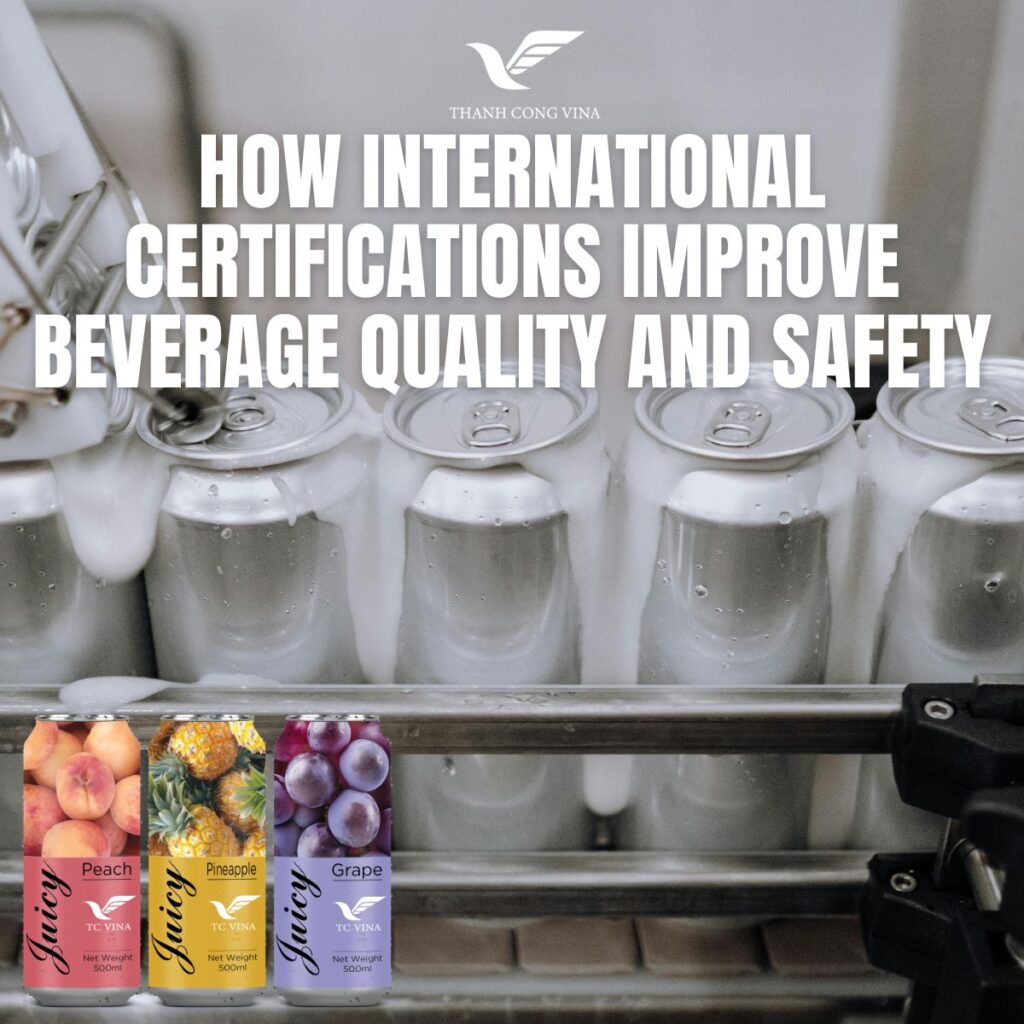 How International Certifications Improve Beverage Quality and Safety