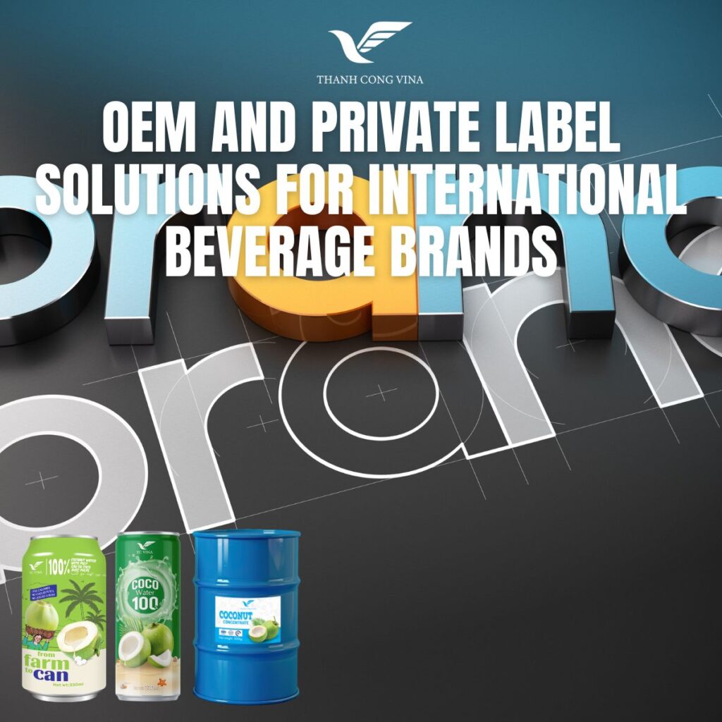 OEM and Private Label Solutions for International Beverage Brands