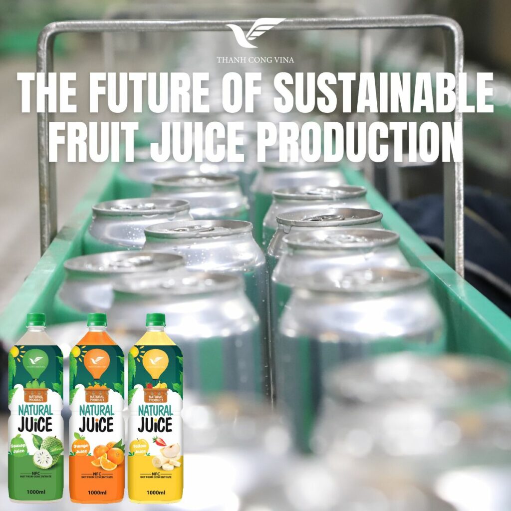 The Future of Sustainable Fruit Juice Production