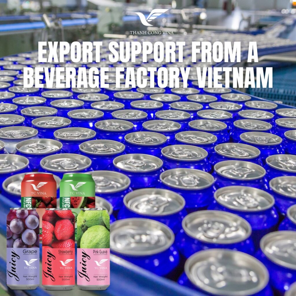 Export Support from a Beverage Factory Vietnam