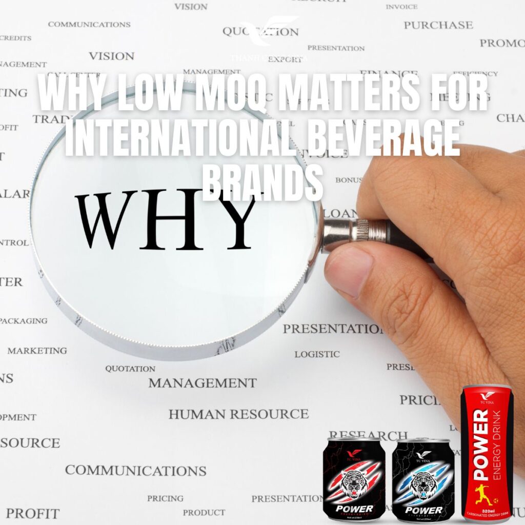 Why Low MOQ Matters for International Beverage Brands