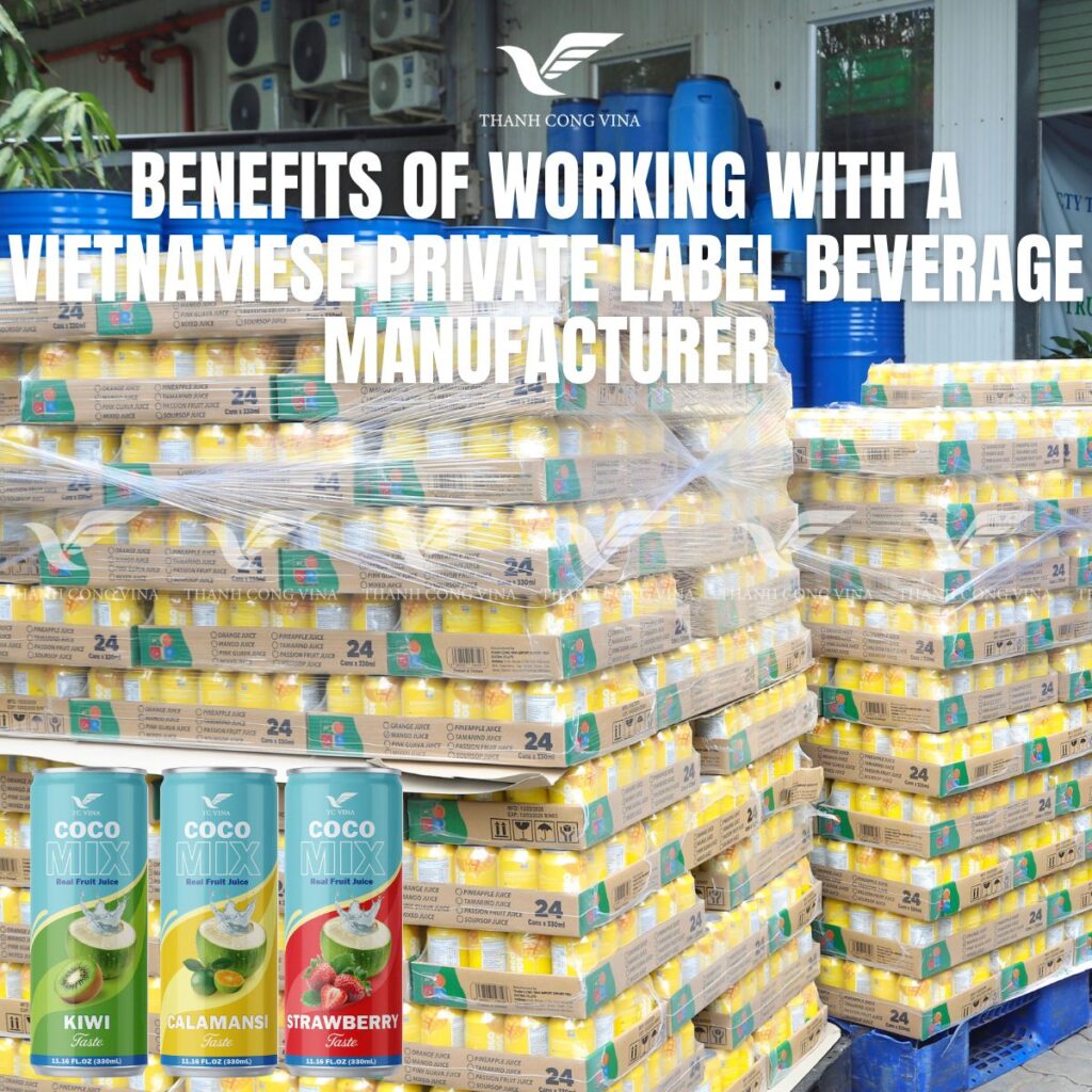 Benefits of Working with a Vietnamese Private Label Beverage Manufacturer