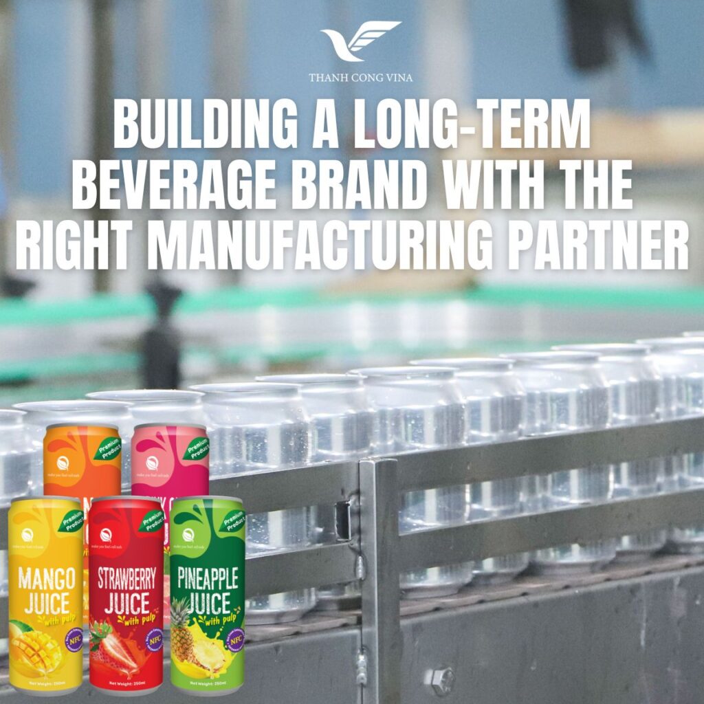 Building a Long-Term Beverage Brand with the Right Manufacturing Partner