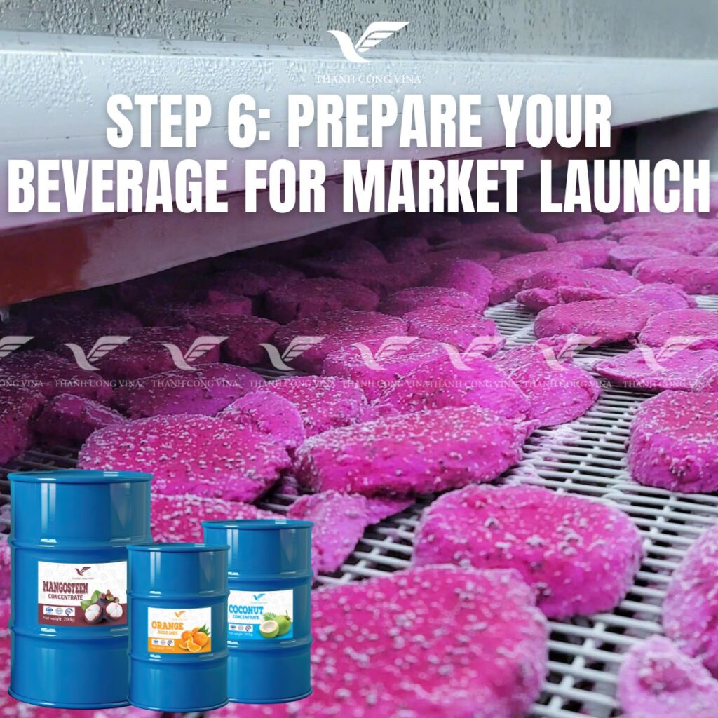 Step 6: Prepare Your Beverage for Market Launch