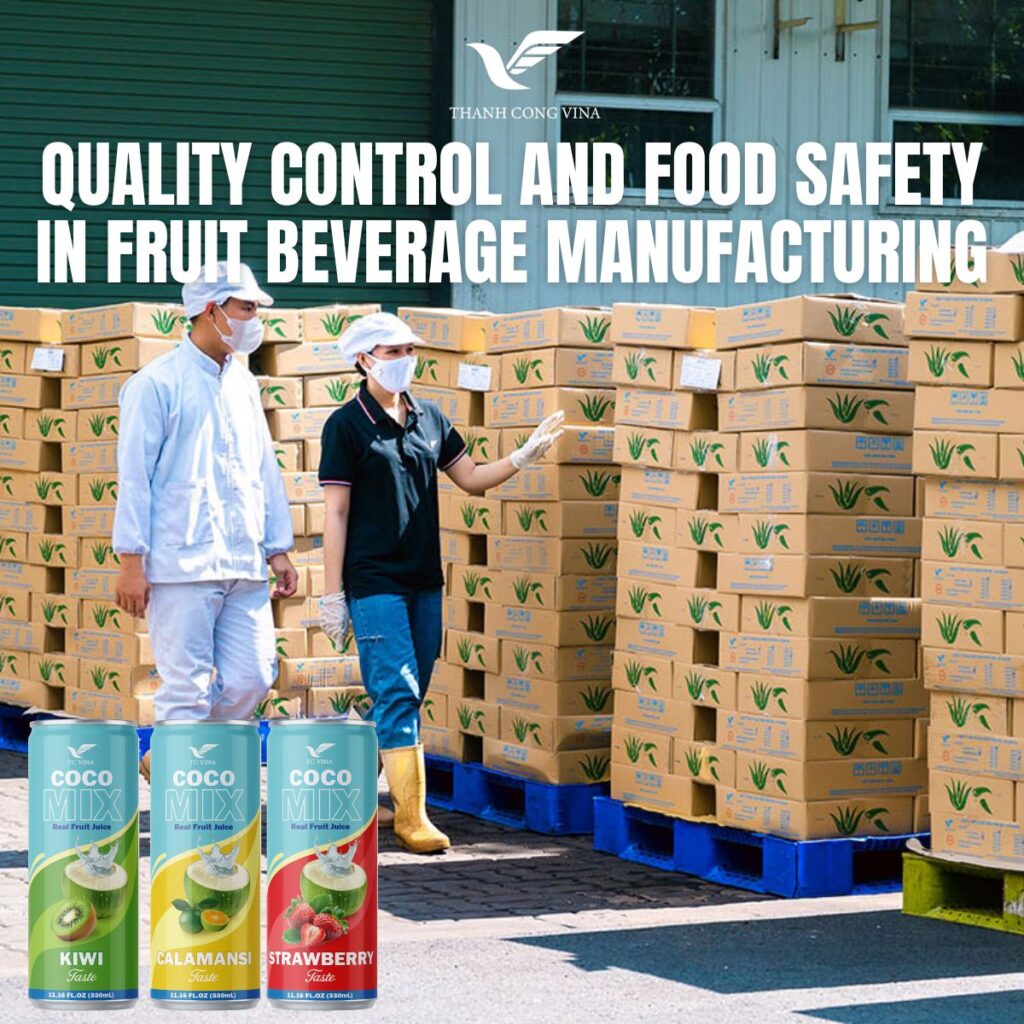 Quality Control and Food Safety in Fruit Beverage Manufacturing