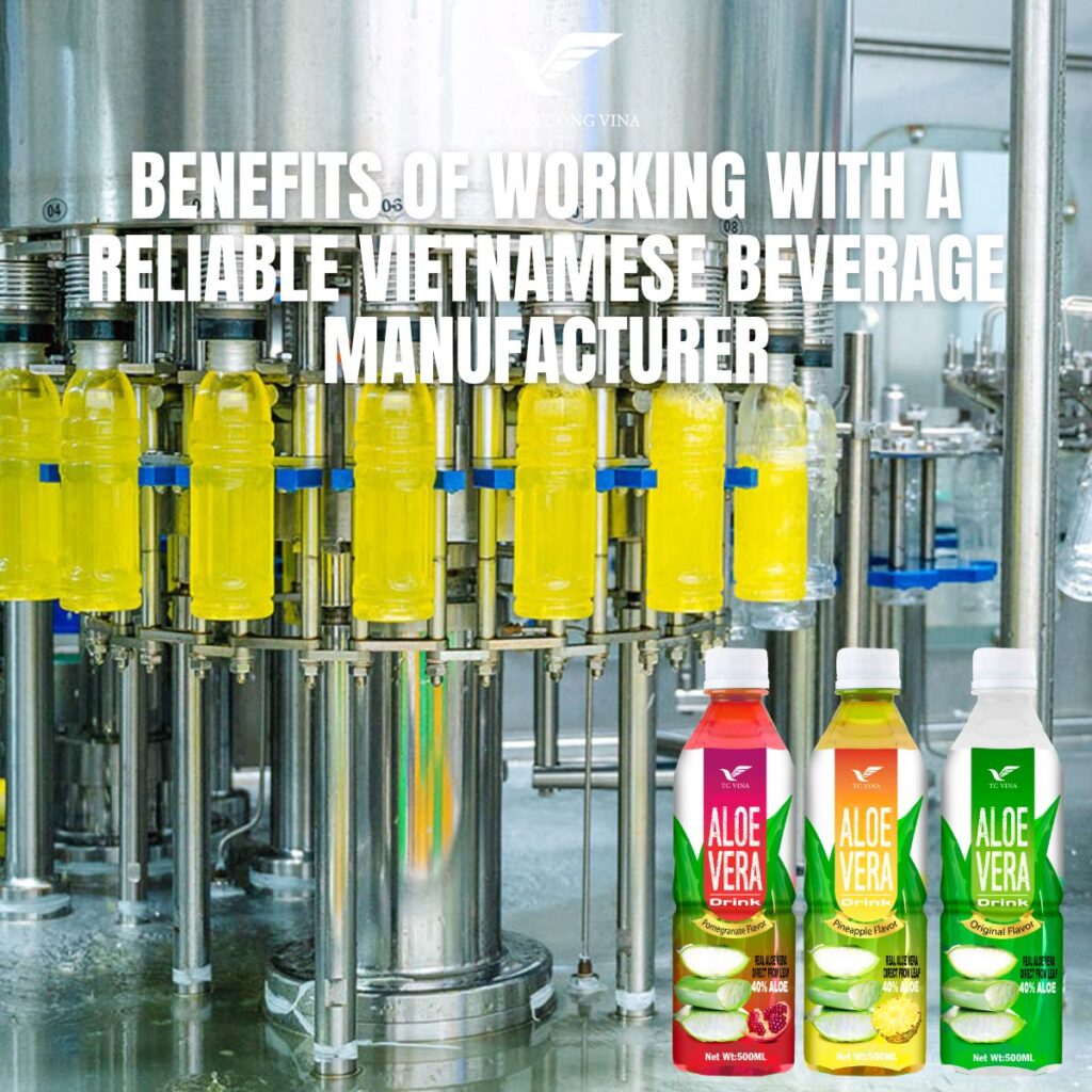 Benefits of Working with a Reliable Vietnamese Beverage Manufacturer
