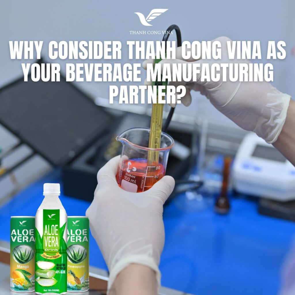 Why Consider Thanh Cong Vina as Your Beverage Manufacturing Partner?